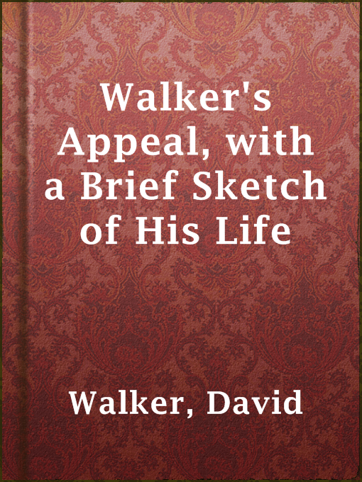 Title details for Walker's Appeal, with a Brief Sketch of His Life by David Walker - Available